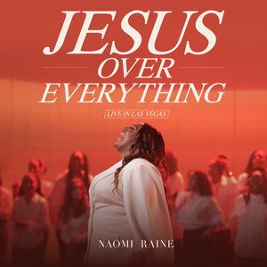 MP3 Download Naomi Raine - Jesus Over Everything